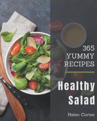 Book cover for 365 Yummy Healthy Salad Recipes