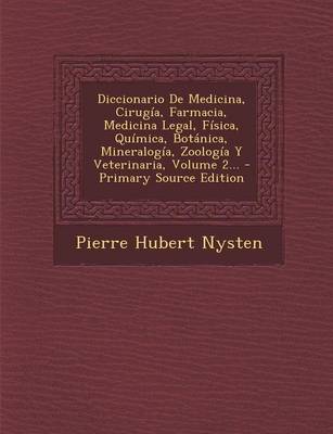 Book cover for Diccionario de Medicina, Cirugia, Farmacia, Medicina Legal, Fisica, Quimica, Botanica, Mineralogia, Zoologia y Veterinaria, Volume 2... - Primary Sour