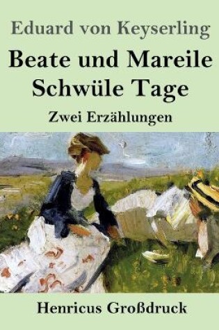 Cover of Beate und Mareile / Schwüle Tage (Großdruck)