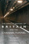 Book cover for The Official History of Britain and the Channel Tunnel