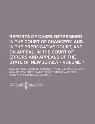 Book cover for Reports of Cases Determined in the Court of Chancery, and in the Prerogative Court, And, on Appeal, in the Court of Errors and Appeals of the State of