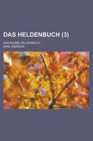 Cover of Das Heldenbuch; Das Kleine Heldenbuch (3 )