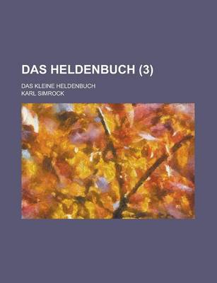 Book cover for Das Heldenbuch; Das Kleine Heldenbuch (3 )