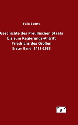 Book cover for Geschichte des Preussischen Staats bis zum Regierungs-Antritt Friedrichs des Grossen