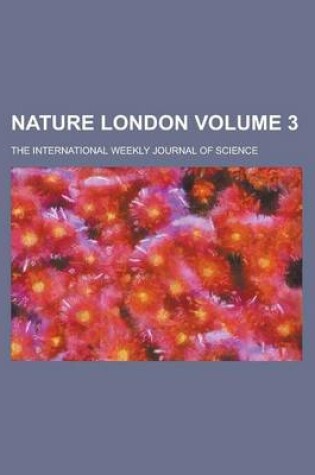 Cover of Nature London; The International Weekly Journal of Science Volume 3