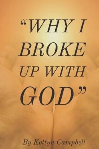 Cover of Why I Broke Up With God