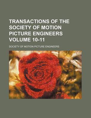 Book cover for Transactions of the Society of Motion Picture Engineers Volume 10-11