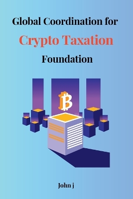 Book cover for Global Coordination for Crypto Taxation Foundation