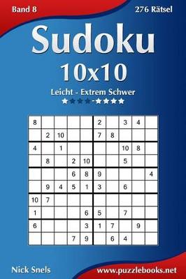 Book cover for Sudoku 10x10 - Leicht bis Extrem Schwer - Band 8 - 276 Rätsel