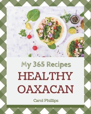 Book cover for My 365 Healthy Oaxacan Recipes