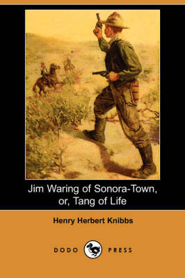 Book cover for Jim Waring of Sonora-Town, Or, Tang of Life (Dodo Press)