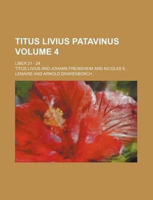 Book cover for Titus Livius Patavinus Volume 4; Liber 21 - 24