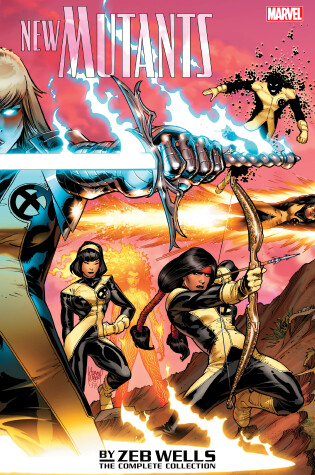 Cover of New Mutants By Zeb Wells: The Complete Collection