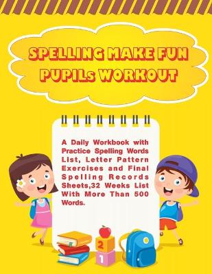 Book cover for Spelling Make Fun Pupils Workout