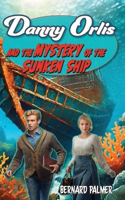 Book cover for Danny Orlis and the Mystery of the Sunken Ship