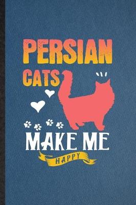 Book cover for Persian Cats Make Me Happy