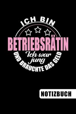 Book cover for Ich bin Betriebsratin - Ich war jung und brauchte das Geld