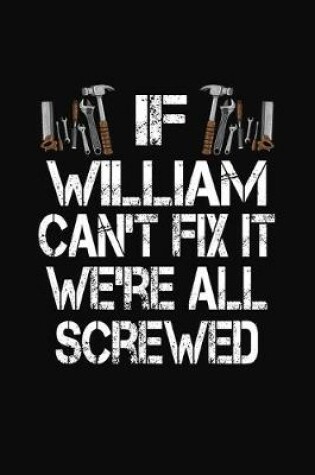 Cover of If William Can't Fix We're All Screwed