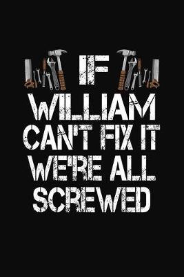 Book cover for If William Can't Fix We're All Screwed