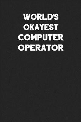 Book cover for World's Okayest Computer Operator