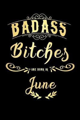 Book cover for Badass Bitches Are Born In June