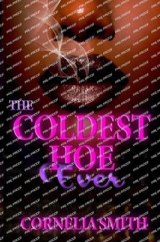 Cover of The Coldest Hoe Ever