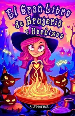 Book cover for El Gran Libro de Brujería y Hechizos para Niños