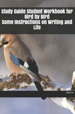Cover of Study Guide Student Workbook for Bird by Bird Some Instructions on Writing and Life