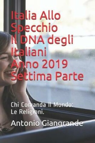 Cover of Italia Allo Specchio Il DNA degli Italiani Anno 2019 Settima Parte