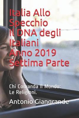 Cover of Italia Allo Specchio Il DNA degli Italiani Anno 2019 Settima Parte