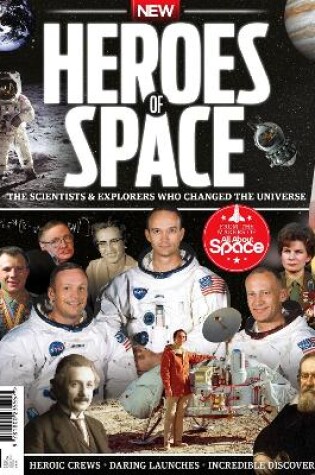 Cover of Heroes of Space - The scientists and explorers who changed the universe