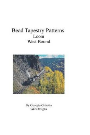 Cover of Bead Tapestry Patterns Loom West Bound
