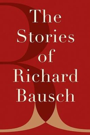 Cover of Stories of Richard Bausch