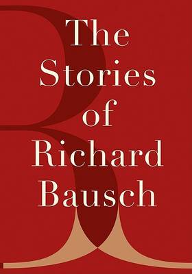 Book cover for Stories of Richard Bausch