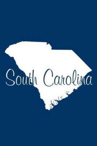 Cover of South Carolina - Navy Lined Notebook with Margins