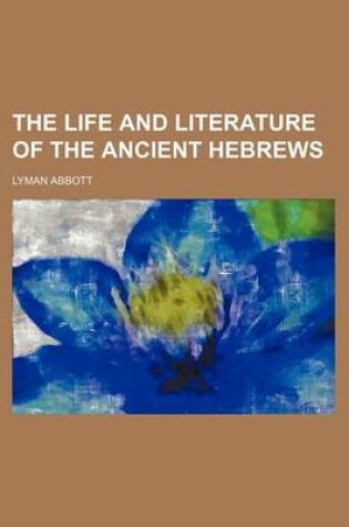 Cover of The Life and Literature of the Ancient Hebrews