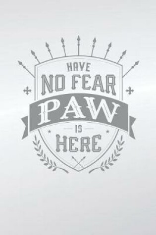 Cover of Have No Fear Paw Is Here