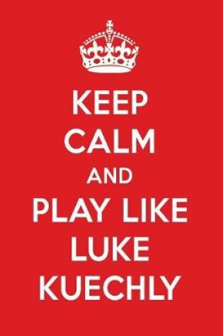 Cover of Keep Calm and Play Like Luke Kuechly