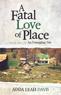 Book cover for A Fatal Love of Place