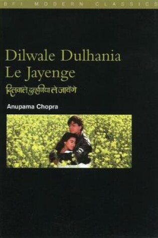 Cover of Dilwale Dulhania le Jayenge: (The "Brave-Hearted Will Take the Bride")