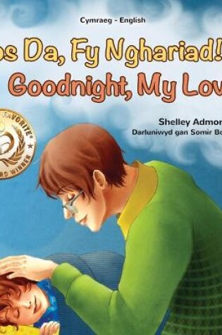 Cover of Goodnight, My Love! (Welsh English Bilingual Book for Kids)