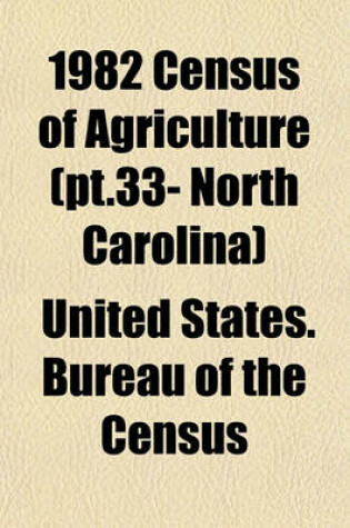 Cover of 1982 Census of Agriculture (PT.33- North Carolina)