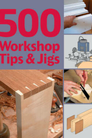 Cover of 500 Workshop Tips and Jigs