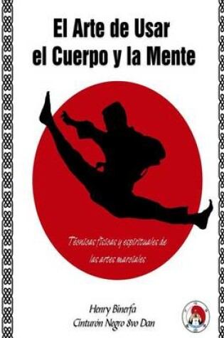 Cover of El Arte de Usar el Cuerpo y La Mente