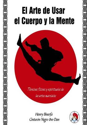 Book cover for El Arte de Usar el Cuerpo y La Mente