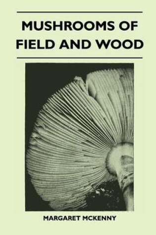 Cover of Mushrooms Of Field And Wood