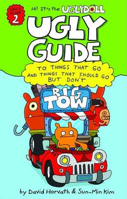 Cover of Ugly Guide to Things That Go and Things That Should Go But Don't