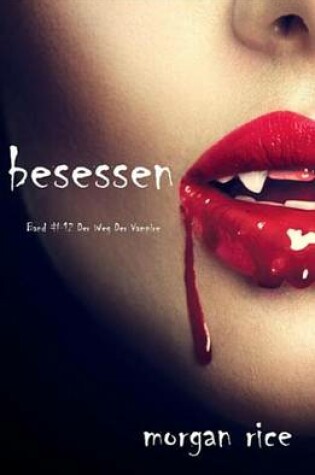 Cover of Besessen (Band #12 Von Der Weg Der Vampire)