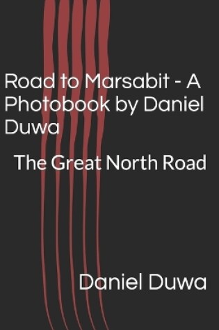 Cover of Road to Marsabit - A Photobook by Daniel Duwa