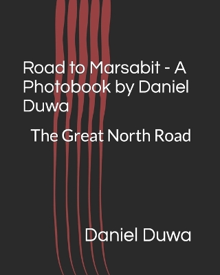 Book cover for Road to Marsabit - A Photobook by Daniel Duwa